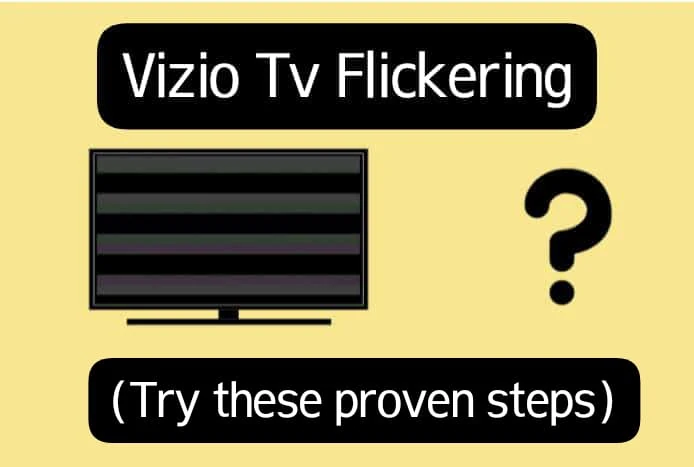 Vizio TV Flickering (Try These Proven Steps)